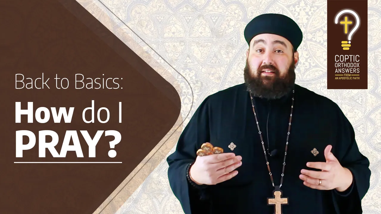 Back to Basics: How do I kick-start my Prayer Life? by Fr. Anthony Mourad