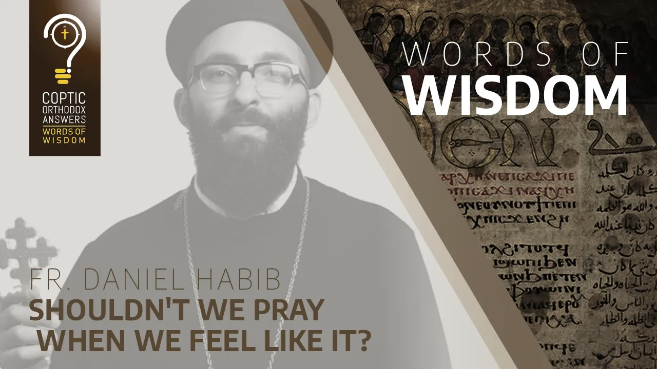 Shouldn’t we pray when we feel like it?
